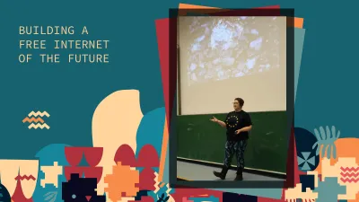Image courtesy Esther Payne image linking to Librecast on building the next-generation internet: “The code we create and the tools we use can help or harm humanity. We write our political values into our code”