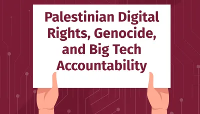 "Palestinian Digital Rights, Genocide, and Big Tech Accountability": New report by 7amleh image linking to Documenting a new frontier: Big tech accountability and Palestinian digital rights