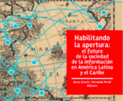  image linking to Habilitando la apertura: el futuro de la sociedad de la información en América Latina y el Caribe 