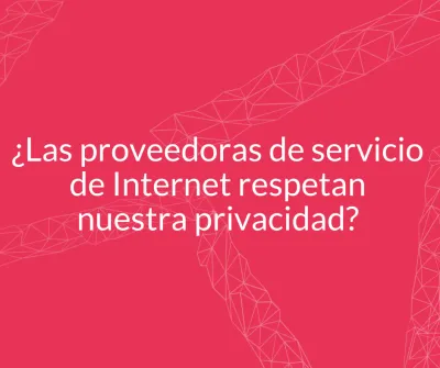image linking to ¿Respetan nuestra privacidad las proveedoras de servicios de internet?