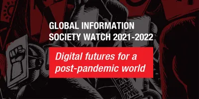 GISWatch 2021-2022: Digital futures for a post-pandemic world image linking to Igniting a renewed energy for our post-pandemic futures: GISWatch launch at the IGF