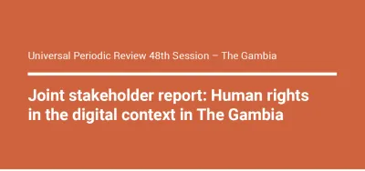 image linking to Universal Periodic Review 48th Session - Joint stakeholder report: Human rights in the digital context in The Gambia